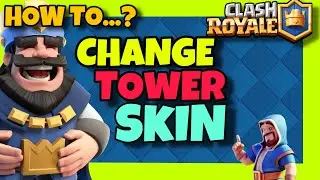 How To Change TOWER SKIN In Clash Royale ✅ 2024 Guide - MODIFY TOWER SKIN