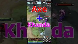 Axe + Khanda #dota2  #dota #дота2 #дота