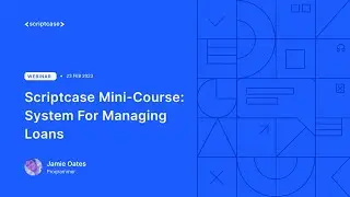 Scriptcase Mini-Course: System For Managing Loans 9/10