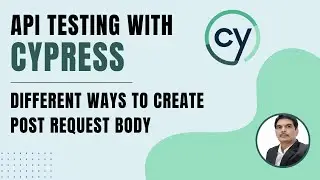 API Testing using Cypress | Different ways to create Post request Body | Part 2