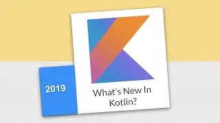 Whats New In Kotlin - Talk from I/O19 Extended