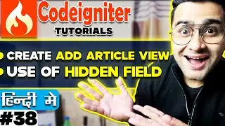 CodeIgniter Mini Project Tutorial 💡  Create Add Article View 💡 Use of hidden field