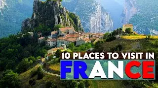 10 places to visit in france