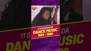 11 SUCESSOS DA DANCE MUSIC  - DE 1989 A 1999