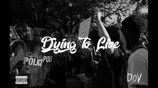 Dying to Live - DOV (BLM Song)