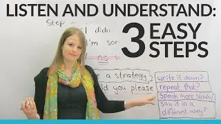 LISTENING & UNDERSTANDING in 3 Easy Steps