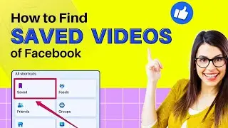 How to Find Saved Videos on Facebook 2024 [Simple Guide]