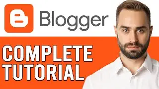 Blogger Tutorial 2024 For Beginners (How To Use Blogger To Create Blog)