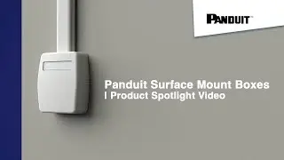 Panduit Surface Mount Boxes | Product Spotlight Video