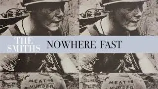 The Smiths - Nowhere Fast (Official Audio)