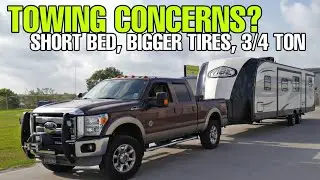 TOWING and RVing Concerns? Long vs Short bed, 3/4 Ton, Bigger Tires, and RV Roofs