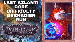 Pathfinder: Wrath of the RIghteous Last Azlanti Mode Core Difficulty - Grenadier Alchemist