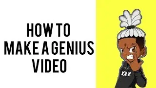 How to make a Genius Lyric Video