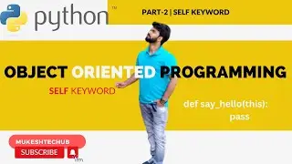 Python Tutorial | Python Self Keyword Explained | What is self in python?