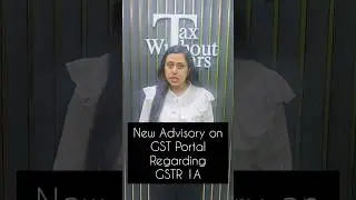 New GST Advisory issued| GSTR1A now available on GST Portal