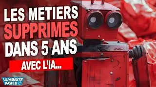 Les Métiers Menacés dans 5 ans avec l'Intelligence Artificielle - La Minute Agile / Scrum / IA