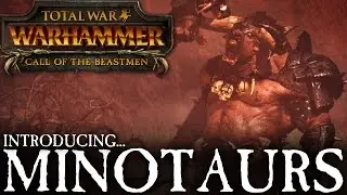 Total War: WARHAMMER - Introducing... Minotaurs