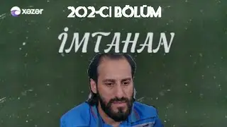 İmtahan 202-ci Bölüm