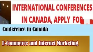 International Coference in Canada | E-Commerce and Internet Marketing #Canada #conference