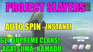 roblox project slayer auto spin script(instant,pastebin) get supreme clans!