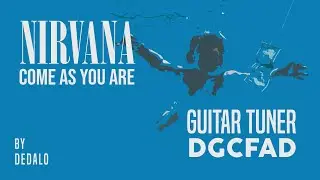 COME AS YOU ARE Nirvana | Guitar Tuner DGCFAD | Tune and Play by Dedalo