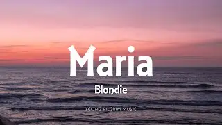 Blondie - Maria (Lyrics)