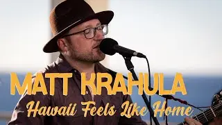 Matt Krahula - Hawaii Feels Like Home (HiSessions.com Acoustic Live!)