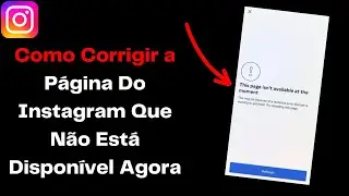 Como Corrigir a Página Do Instagram Que Não Está Disponível Agora