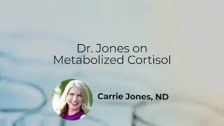 Dr. Jones on Metabolized Cortisol