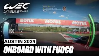 Onboard with Antonio Fuoco Ferrari 499P Hypercar 🇮🇹 I 2024 6 Hours of COTA I FIA WEC