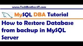 How to Restore Database from backup in MySQL Server - MySQL DBA Tutorial