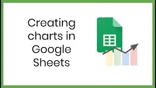 Creating charts in Google Sheets