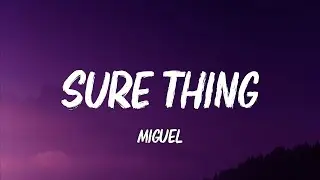 Miguel - Sure Thing (Lyrics)