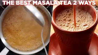 The best masala tea recipe 2 ways