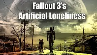 Fallout 3's Artificial Loneliness