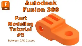 Autodesk Fusion 360 Part Modeling - Tutorial #5