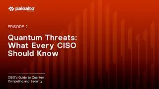 A CISO's Guide to Quantum Security Episode 2