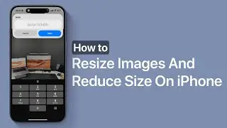 Easiest Way To Resize Images On iPhone And Reduce Size