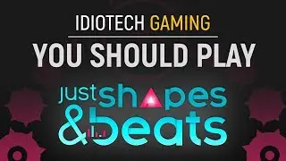 You Should Play - Just Shapes & Beats