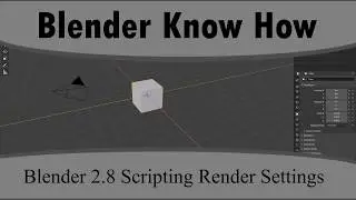 Blender 2.8 Scripting Render Settings