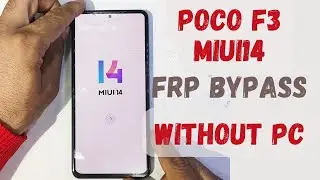 Xiaomi poco F3 miui 14 frp bypass without pc