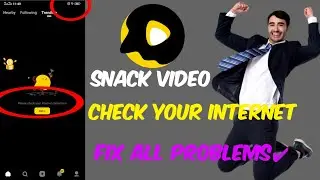 snack video error. please check your internet connection. fix it. snack video network problem