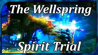 The Wellspring Spirit Trial | Ori and the Will of the Wisps