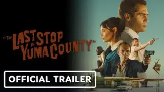 The Last Stop in Yuma County - Official Trailer (2024)