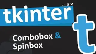 The tkinter combobox and  spinbox widgets