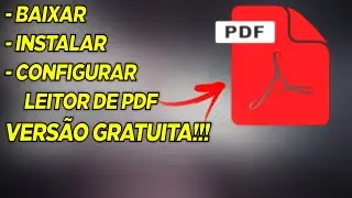 [TUTORIAL] COMO BAIXAR INSTALAR E CONFIGURAR O MELHOR LEITOR DE PDF GRÁTIS NO SEU WINDOWS *adobe*