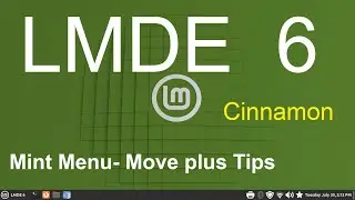 LMDE 6 - Cinnamon - Move the Mint Menu & Tips.