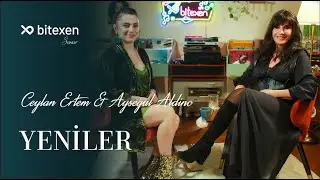 Ceylan Ertem & Ayşegül Aldinç - Yeniler