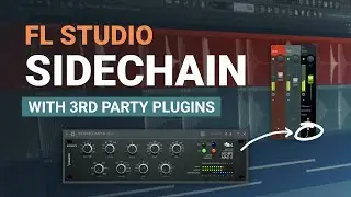 How to Sidechain 3rd Party Plugins in FL Studio