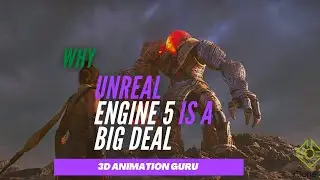 Why Unreal Engine 5 is a Big Deal